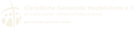 Christliche Gemeinde Heidelsheim e.V. – im Liebenzeller Gemeinschaftsverband – gemeinsam glauben leben
